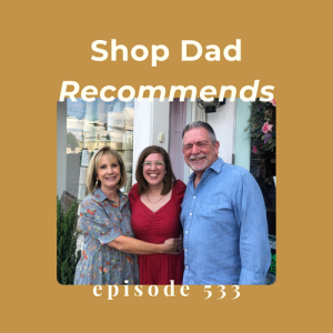 Episode 533 || Shop Dad Recommends