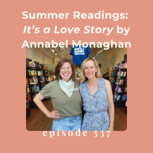 Episode 537 || Summer Readings: It's a Love Story