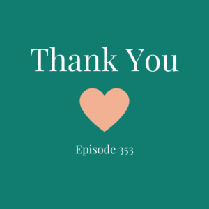 Episode 353 || Thank You
