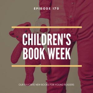 Episode 170 || Children‘s Book Week