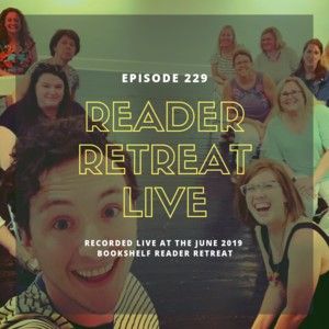 Episode 229 || Reader Retreat Live!