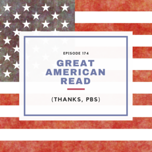 Episode 174 || The Great American Read