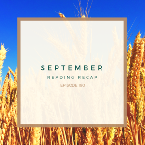 Episode 190 || September Reading Recap