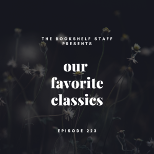 Episode 223 || Our Favorite Classics