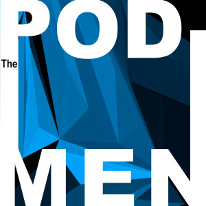 Ep1: The Pod - Men Cometh