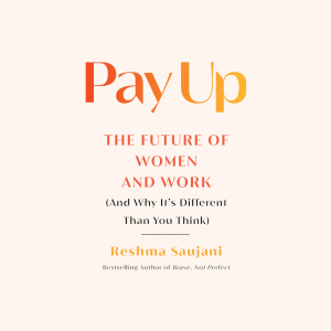 Bonus: Expecting companies to Pay Up for moms to return to work with Reshma Saujani