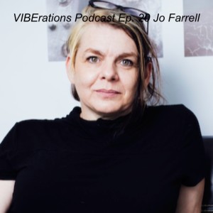 VIBErations Episode 20 - Jo Farrell
