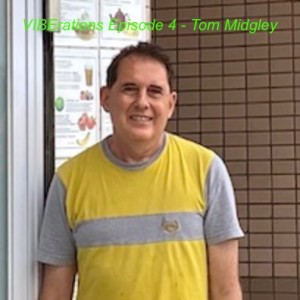 VIBErations Episode 4 - Tom Midgley