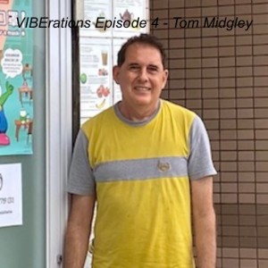 VIBErations Episode 4 - Tom Midgley