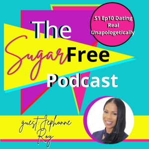 S1 Ep 10 Dating Real Unapologetically /w Jephonne Roy