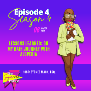 S4 Ep4 Lessons Learned: On My Hair Journey with Alopecia
