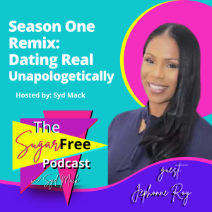 Dating Real Unapologetically /w Jephonne Roy (Remix)