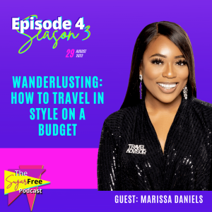 S3 Ep4 Wanderlusting: How to Travel in Style on a Budget feat. Marissa Daniels