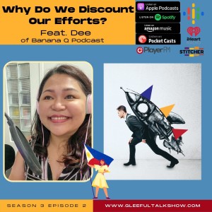 S3 E3: Why Do We Discount Our Efforts? Feat. Dee of Banana Q Podcast