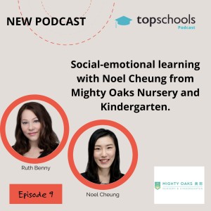 Social-Emotional learning with Noel Cheung from Mighty Oaks Nursery and Kindergarten