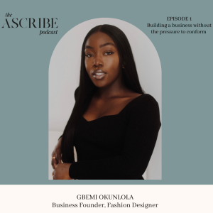 01: Building A Business Without The Pressure To Conform with Gbemi Okunlola