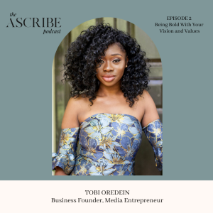 02: Being Bold With Your Vision & Values As A Business Owner with Tobi Oredein