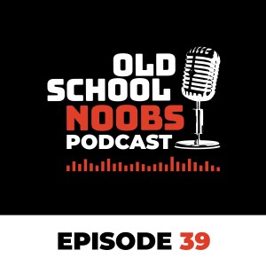 Old School Noobs Podcast Episode 39: The Gangs All Here! Gotham Knights, PC Gaming, Borderlands and Obscure Comic Book Characters!