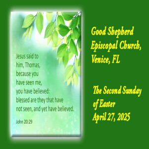 The Second Sunday of Easter 04.27.2025 Deacon John Riherd