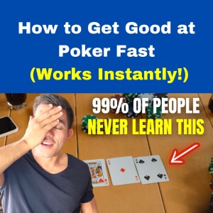 How to Get Good at Poker Fast  (Works Instantly!)