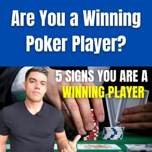 5 Signs You Are a Winning Poker Player