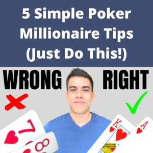 5 Simple Poker Millionaire Tips (JUST DO THIS!!)