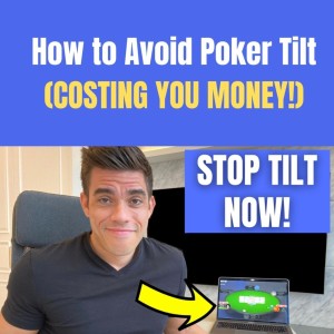 How to Avoid Poker Tilt (COSTING YOU MONEY!)