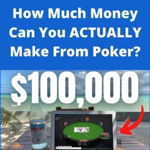 How Much Money Can You ACTUALLY Make From Poker?