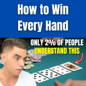 How to Win Every Poker Hand (Just Do This!)