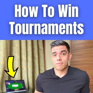 Why Most People Never Win a Poker Tournament (Avoid This!)