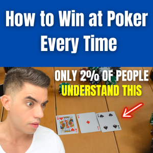 How to Win at Poker Every Time (Just Do This!)