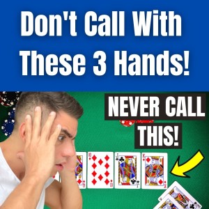 Never Call With These 3 Hands (Most Don’t Know This!)
