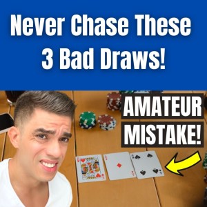 Stop Chasing These 3 Bad Draws! (Amateur Mistake)
