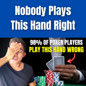 Only 2% of Poker Players Play This Hand Right