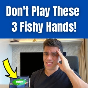 Stop Playing These 3 Fishy Poker Hands! (Costly Mistake)
