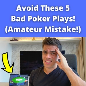 Stop Using These 5 Poker Strategies (AMATEUR MISTAKE!)