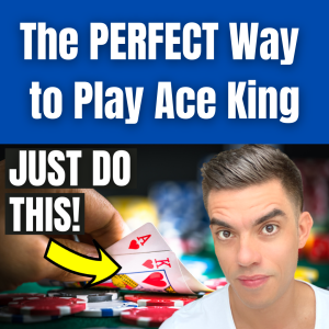 The PERFECT Way to Play Ace King (Works Instantly!)