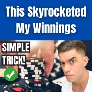This Simple Poker Trick SKYROCKETED My Winnings!