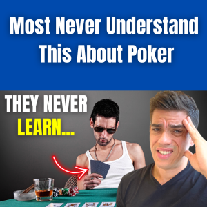 Why Most People Never Win at Poker