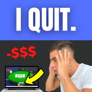 Worst Downswing of My Career (QUITTING POKER!)