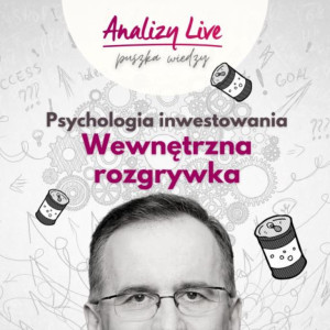 Wewnętrzna rozgrywka. Psychologia inwestowania. Puszka wiedzy #15