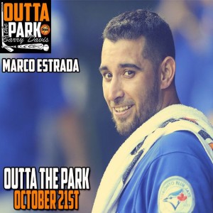 Outta The Park Ep. 81, Oct. 21, 2018 - Guest - Marco Estrada