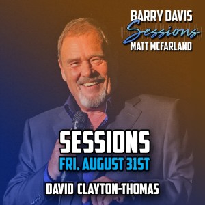 Sessions, Aug 31, 2018 - Guest - David Clayton Thomas