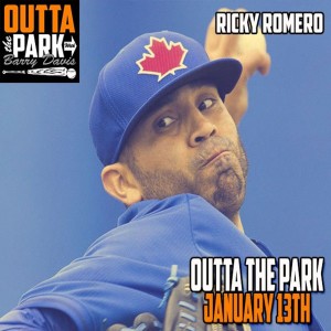 Outta The Park Ep. 92, Jan 13, 2019 - Guest - Ricky Romero