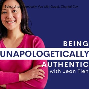 S1 Ep 5: Being Unapologetically You with Guest, Chantal Cox