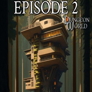 The Savior Cycle 02 - Unexpected Departure | Dungeon World