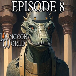 The Savior Cycle 08 - Hither Slither | Dungeon World
