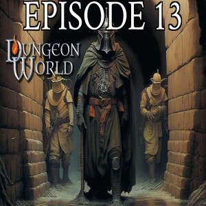 The Savior Cycle 13 - H3R0s and H8TRs | Dungeon World
