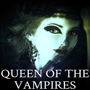 Paranormal Problems 02 - Queen of the Vampires | Monster of the Week