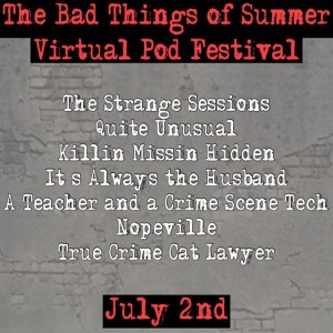The Bad Things Of Summer Virtual Podcast Festival